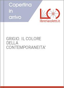 GRIGIO. IL COLORE DELLA CONTEMPORANEITA'