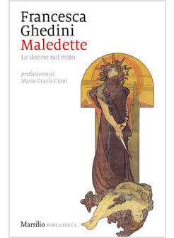 MALEDETTE. LE DONNE NEL MITO