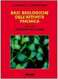 BASI BIOLOGICHE DELL'ATTIVITA' PSICHICA. PARTE PRIMA. BIOLOGIA CELLULARE