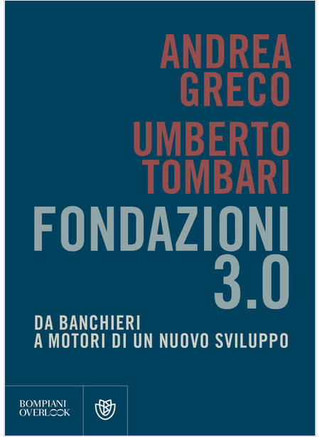 FONDAZIONI 3.0. DA BANCHIERI A MOTORI DI UN NUOVO SVILUPPO