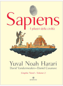 SAPIENS I PILASTRI DELLA CIVILTA' VOLUME 2