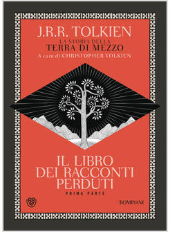 LIBRO DEI RACCONTI PERDUTI. LA STORIA DELLA TERRA DI MEZZO (IL). VOL. 1
