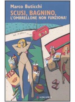 SCUSI BAGNINO L'OMBRELLONE NON FUNZIONA