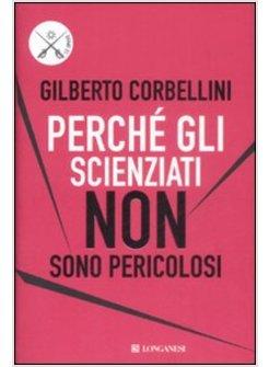 PERCHE' GLI SCIENZIATI NON SONO PERICOLOSI