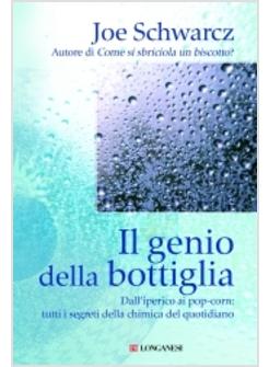 GENIO DELLA BOTTIGLIA (IL) LA CHIMICA DEL QUOTIDIANO E I SUOI SEGRETI