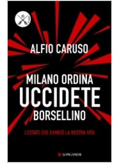 MILANO ORDINA UCCIDETE BORSELLINO