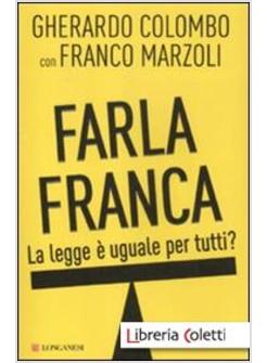 FARLA FRANCA. LA LEGGE E' UGUALE PER TUTTI?