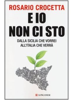 E IO NON CI STO. STORIA DELLA SICILIA CHE VERRA'
