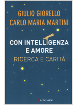 CON INTELLIGENZA E AMORE. RICERCA E CARITA'