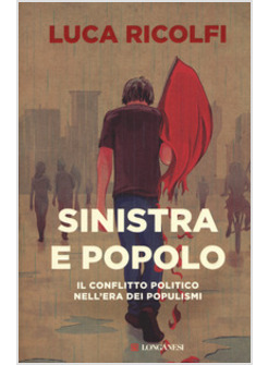 SINISTRA E POPOLO. IL CONFLITTO POLITICO NELL'ERA DEI POPULISMI