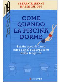 COME QUANDO LA PISCINA DORME. STORIA VERA DI LUCA NATO CON IL SUPERPOTERE