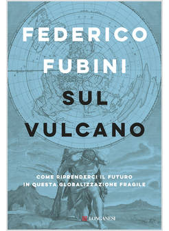 SUL VULCANO  COME RIPRENDERCI IL FUTURO IN QUESTA GLOBALIZZAZIONE