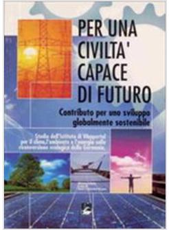 PER UNA CIVILTA' CAPACE DI FUTURO