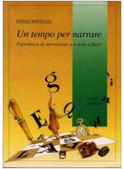 TEMPO PER NARRARE ESPERIENZE DI NARRAZIONE A SCUOLA E FUORI (UN)