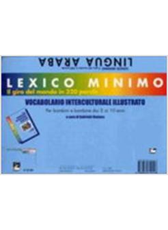 LEXICO MINIMO VOCABOLARIO INTERCULTURALE ILLUSTRATO PER BAMBINI E BAMBINE DAI