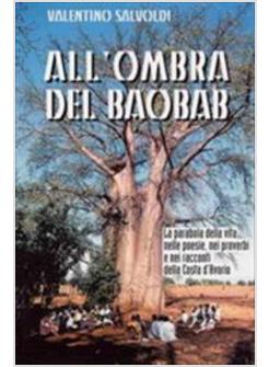 ALL'OMBRA DEL BAOBAB. LA PARABOLA DELLA VITA NELLE POESIE, NEI PROVERBI E NEI RA