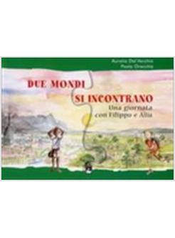 DUE MONDI SI INCONTRANO. UNA GIORNATA CON FILIPPO E ALIU