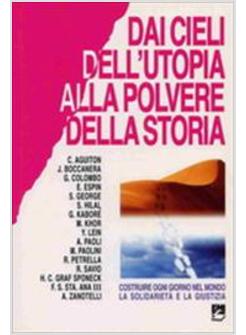 DAI CIELI DELL'UTOPIA ALLA POLVERE DELLA STORIA