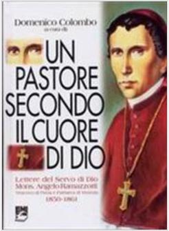 PASTORE SECONDO IL CUORE DI DIO (UN). VOL. 1: LETTERE DEL SERVO DI DIO MONS. ANG