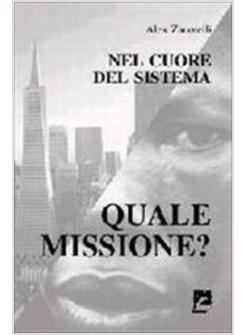 NEL CUORE DEL SISTEMA. QUALE MISSIONE?