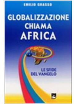 GLOBALIZZAZIONE CHIAMA AFRICA. LE SFIDE DEL VANGELO