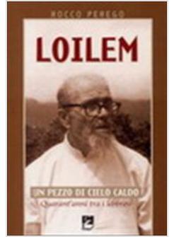 LOILEM. UN PEZZO DI CIELO. QUARANT'ANNI TRA I LEBBROSI