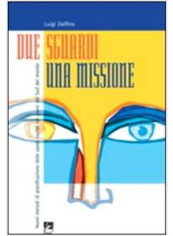 DUE SGUARDI, UNA MISSIONE. NUOVI METODI DI PIANIFICAZIONE DELLE OPERE SOCIALI NE