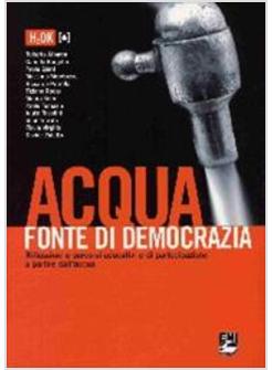 ACQUA FONTE DI DEMOCRAZIA. RIFLESSIONI E PERCORSI DI PARTECIPAZIONE A PARTIRE