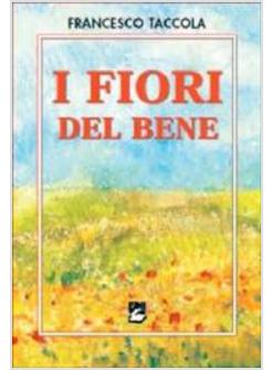 FIORI DEL BENE (I)