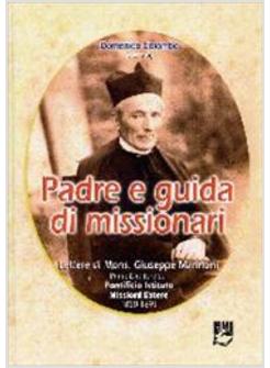 PADRE E GUIDA DI MISSIONARI. LETTERE DI MONS. GIUSEPPE MARINONI, PRIMO DIRETTORE