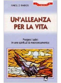 ALLEANZA PER LA VITA - PREGARE I SALMI