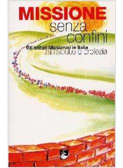 MISSIONE SENZA CONFINI. GLI ISTITUTI MISSIONARI IN ITALIA TRA ASCOLTO E PROFEZIA