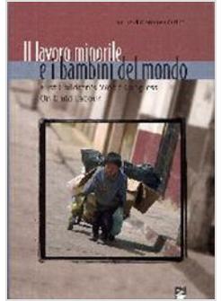 LAVORO MINORILE E I BAMBINI DEL MONDO. FIRST CHILDREN'S WORLD CONGRESS ON CHILD 