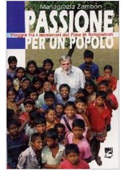 PASSIONE PER UN POPOLO. VIAGGIO FRA I MISSIONARI DEL PIME IN BANGLADESH