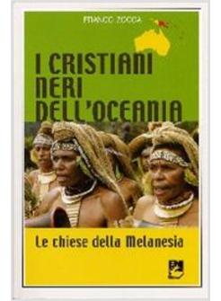 CRISTIANI NERI DELL'OCEANIA. LE CHIESE DELLA MELANESIA (I)