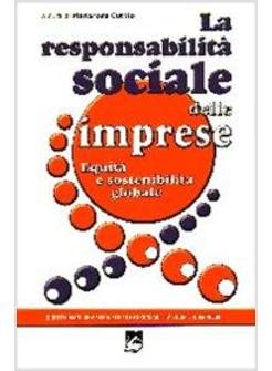 RESPONSABILITA' SOCIALE DELLE IMPRESE. EQUITA' E SOSTENIBILITA' GLOBALE (LA)