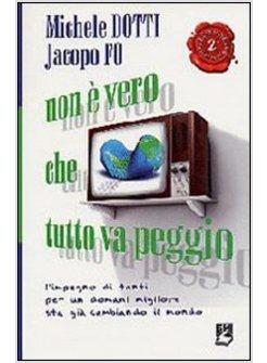 NON E' VERO CHE TUTTO VA PEGGIO. L'IMPEGNO DI TANTI PER UN DOMANI MIGLIORE STA