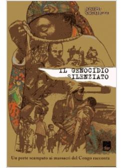 GENOCIDIO SILENZIATO UN PRETE SCAMPATO AI MASSACRI DEL CONGO RACCONTA