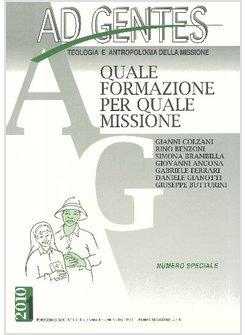 AD GENTES (2010). VOL. 1: QUALE FORMAZIONE PER QUALE MISSIONE.