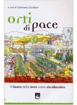 ORTI DI PACE IL LAVORO DELLA TERRA COME VIA EDUCATIVA