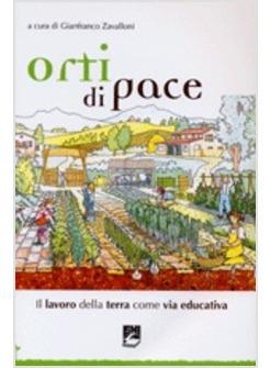 ORTI DI PACE IL LAVORO DELLA TERRA COME VIA EDUCATIVA