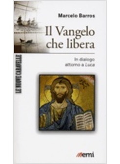 IL VANGELO CHE LIBERA. IN DIALOGO CON LA COMUNITA' DI LUCA