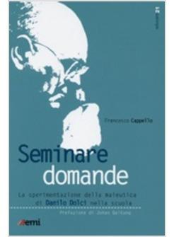 SEMINARE DOMANDE LA SPERIMENTAZIONE DELLA MAIEUTICA DI DANILO DOLCI NELLA SCUOLA