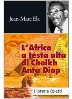 L' AFRICA A TESTA ALTA DI CHEIKH ANTA DIOP