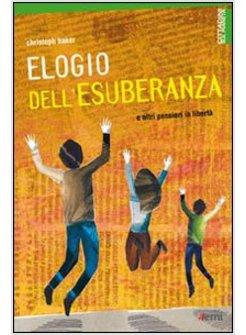 ELEGIO DELL'ESUBERANZA. E ALTRI PENSIERI IN LIBERTA'