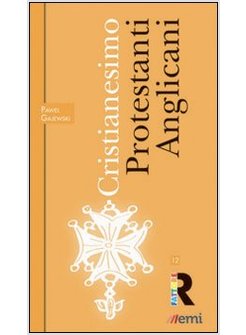 CRISTIANESIMO: PROTESTANTI E ANGLICANI