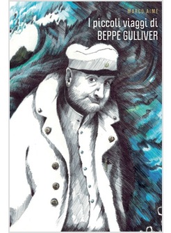 I PICCOLI VIAGGI DI BEPPE GULLIVER