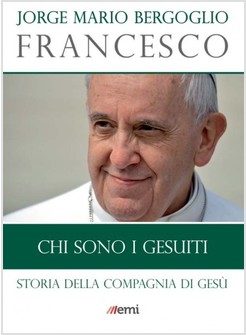 CHI SONO I GESUITI STORIA DELLA COMPAGNIA DI GESU'