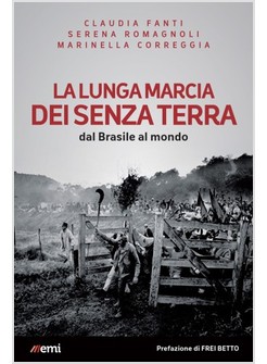 LA LUNGA MARCIA DEI SENZA TERRA DAL BRASILE AL MONDO