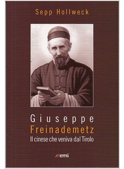 GIUSEPPE FREINADEMETZ IL CINESE CHE VENIVA DAL TIROLO